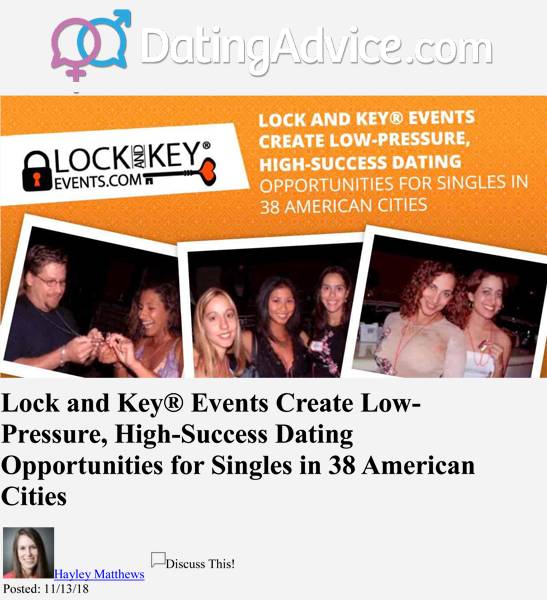 As Seen in DatingAdvice.com: Lock and Key® Events Create LowPressure, High-Success Dating Opportunities for Singles in 38 American Cities